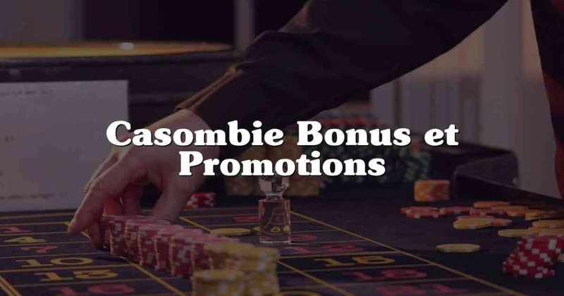 Découvrez les Jeux et les Avantages du Casino en Ligne Casombie